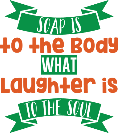 soap-is-to-the-body-what-laughter-is-to-the-soul-bathroom-free-svg-file-SvgHeart.Com