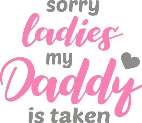 sorry-ladies-my-daddy-is-taken-baby-free-svg-file-SvgHeart.Com