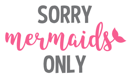sorry-mermaids-only-mermaid-tail-free-svg-file-SvgHeart.Com