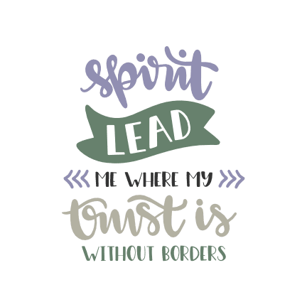spirit-lead-me-where-my-trust-is-without-borders-inspirational-free-svg-file-SvgHeart.Com
