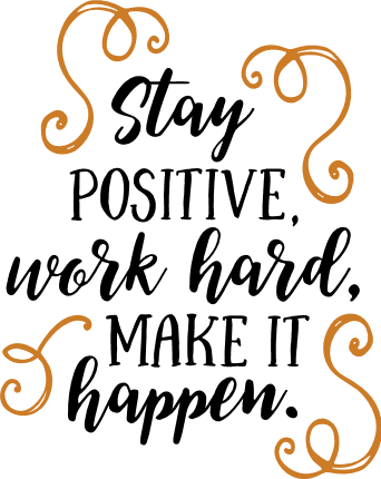 stay-positive-work-hard-make-it-happen-motivational-free-svg-file-SvgHeart.Com