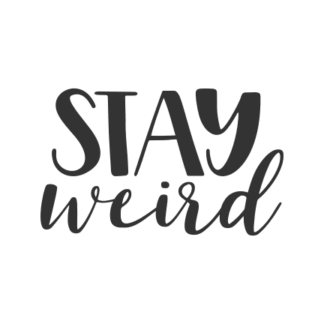 stay-weird-sign-free-svg-file-SvgHeart.Com