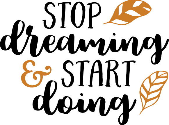 stop-dreaming-and-start-doing-motivational-free-svg-file-SvgHeart.Com