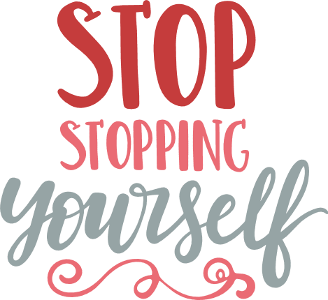 stop-stopping-yourself-inspirational-free-svg-file-SvgHeart.Com