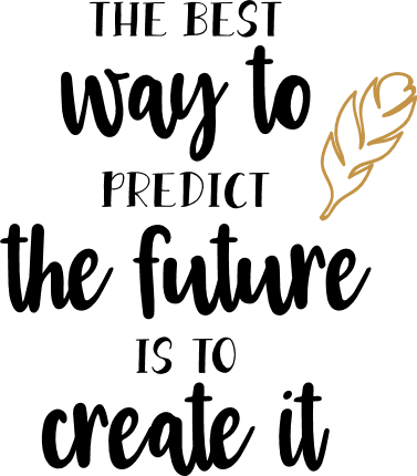 the-best-way-to-predict-the-future-is-to-create-it-inspirational-free-svg-file-SvgHeart.Com