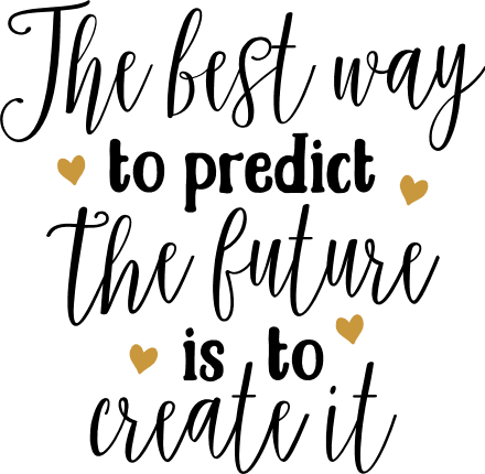 the-best-way-to-predict-the-future-is-to-create-it-motivational-free-svg-file-SvgHeart.Com