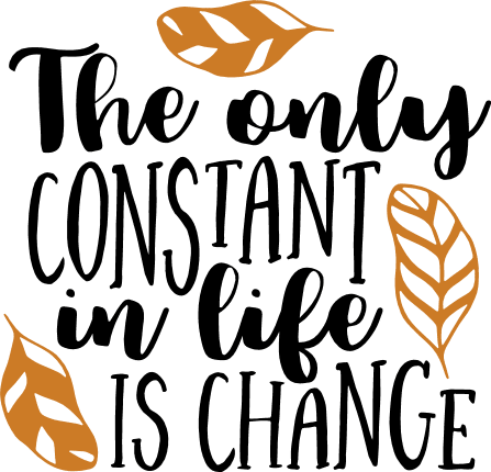 the-only-constant-in-life-is-change-motivational-free-svg-file-SvgHeart.Com