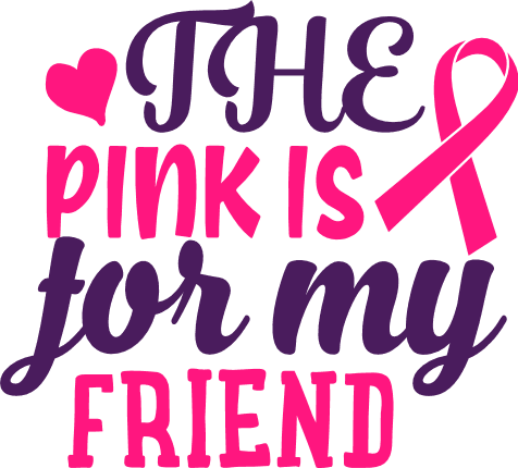 the-pink-is-for-my-friend-ribbon-breast-cancer-awareness-free-svg-file-SvgHeart.Com