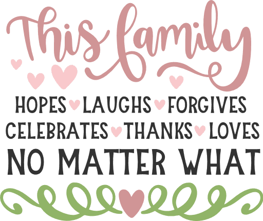 this-family-hopes-laughs-forgives-celebrates-thanks-loves-no-matter-what-happiness-free-svg-file-SvgHeart.Com