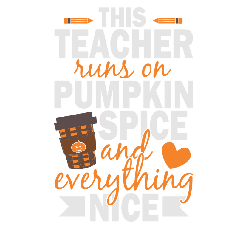 This Teacher Runs On Pumpkin Spice And Everything Nice, Halloween Free ...