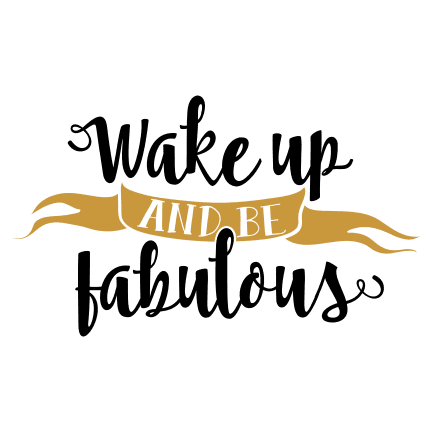 wake-up-and-be-fabulous-free-svg-file-SvgHeart.Com