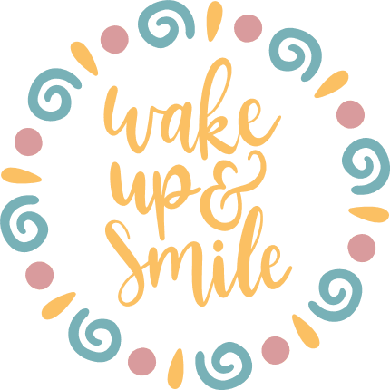 wake-up-and-smile-positive-sayings-free-svg-file-SvgHeart.Com