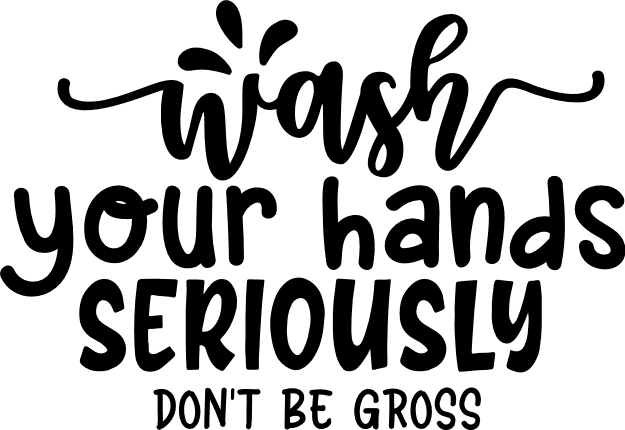 wash-your-hands-seriously-dont-be-gross-funny-bathroom-free-svg-file-SvgHeart.Com