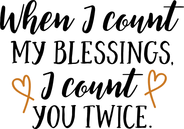 when-i-count-my-blessings-i-count-you-twice-inspirational-free-svg-file-SvgHeart.Com