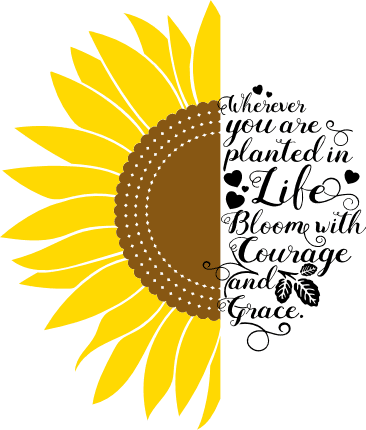 wherever-you-are-planted-in-life-bloom-with-courage-and-grace-half-sunflower-inspirational-free-svg-file-SvgHeart.Com