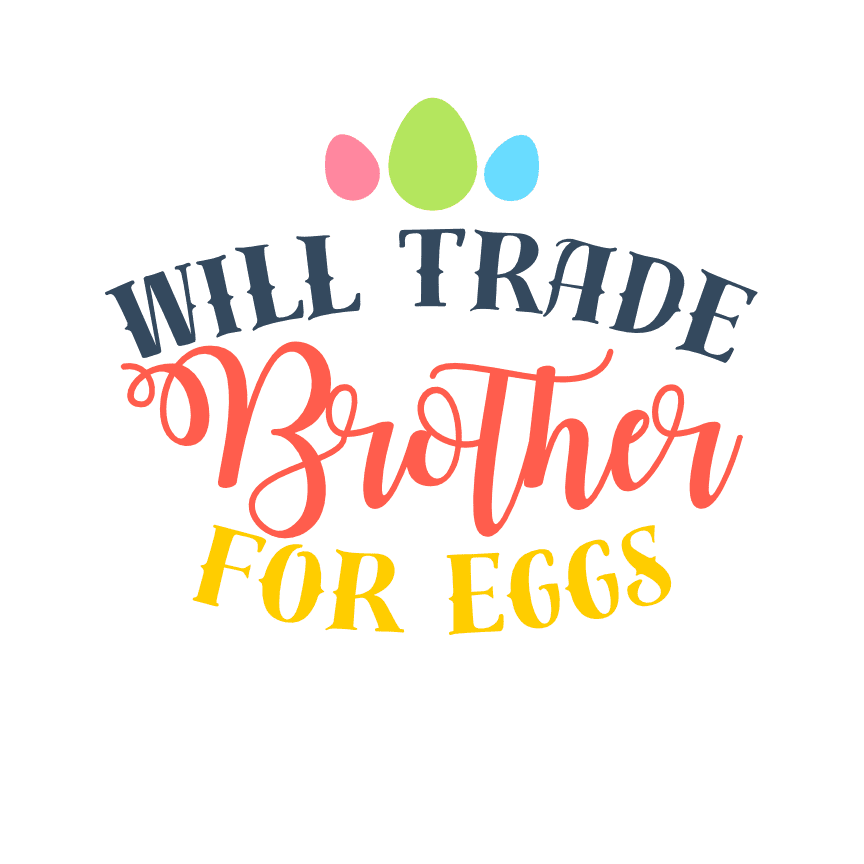 will-trade-brother-for-eggs-funny-easter-free-svg-file-SvgHeart.Com
