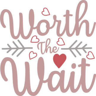 worth the wait, newborn baby sayings free svg file