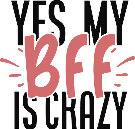 yes-my-bff-is-crazy-best-friend-free-svg-file-SvgHeart.Com
