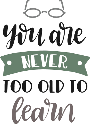 you-are-never-too-old-to-learn-motivational-free-svg-file-SvgHeart.Com