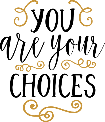 you-are-your-choices-inspirational-free-svg-file-SvgHeart.Com