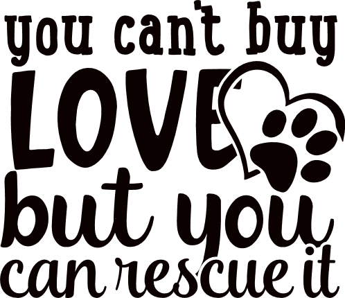 you-cant-buy-love-but-you-can-rescue-it-adopt-pet-free-svg-file-SvgHeart.Com