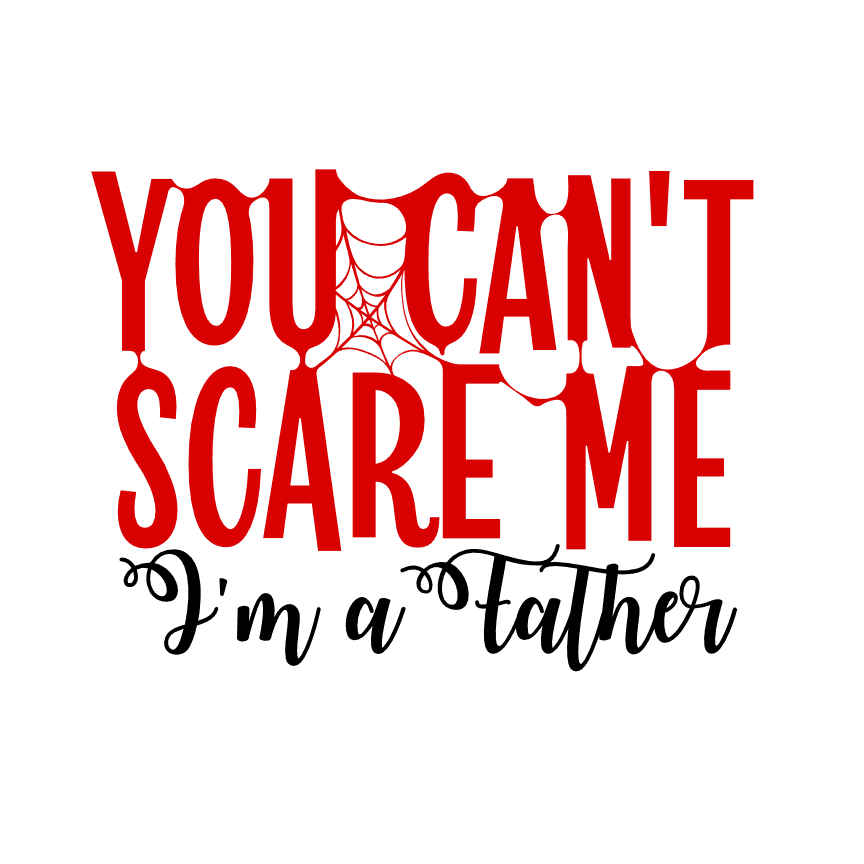 you-cant-scare-me-im-a-father-halloween-free-svg-file-SvgHeart.Com