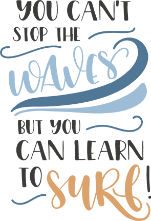 you-cant-stop-the-waves-but-you-can-learn-to-surf-motivational-free-svg-file-SvgHeart.Com