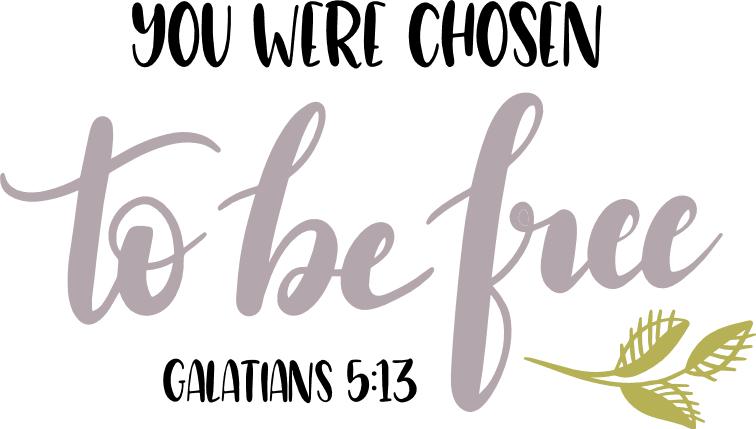 you-were-chosen-to-be-free-bible-verse-free-svg-file-SvgHeart.Com