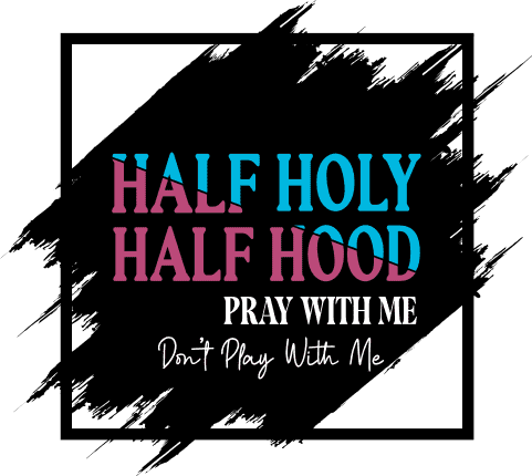 Half Hood Half Holy Shirt, Pray With Me Dont Play With Me Shirt