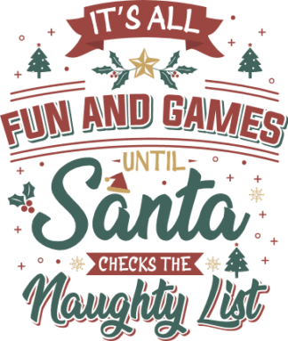 its-all-fun-and-games-until-santa-checks-the-naughty-list-funny-christmas-free-svg-file-SVGHEART.COM