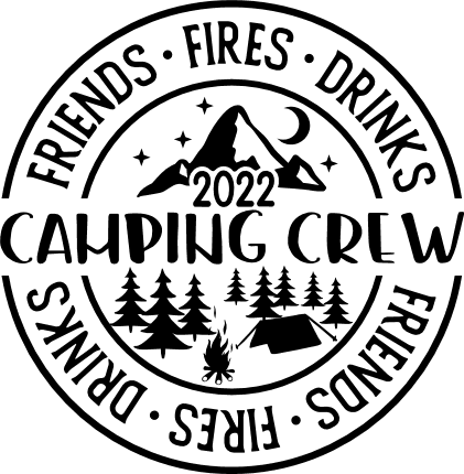 camping crew, friends, fires, drinks 2022 free svg file.