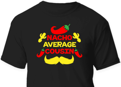nacho average cousin, cinco de mayo free svg file