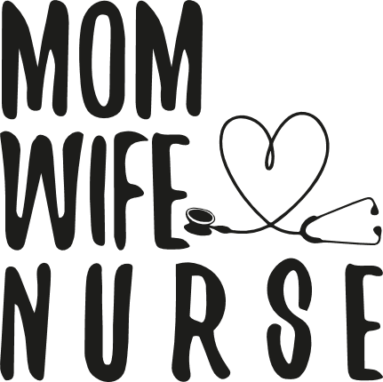 mom wife nurse, nursing free svg file