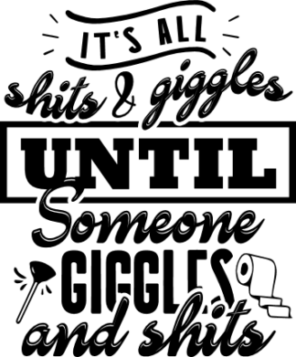 its all shits and giggles, funny toilet - free svg file for members