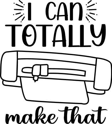 I Can Totally Make That Crafter PNG Digital Download 