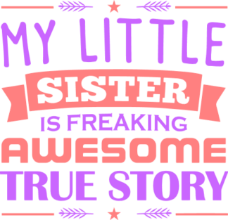 my little sister is freaking awesome, funny siblings free svg file