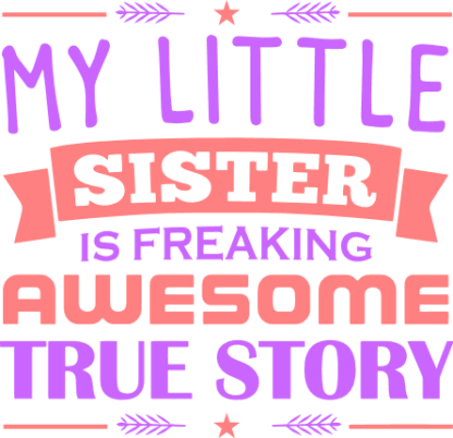 my little sister is freaking awesome, funny siblings free svg file