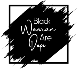 black woman are dope - free svg file for members