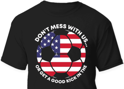 dont mess with us or get a good kick in the ball, funny soccer free svg file