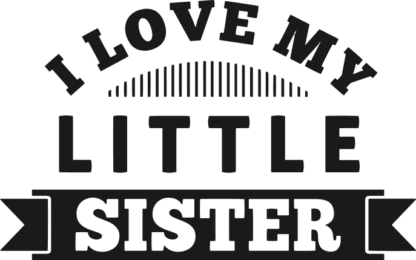 i love my little sister, siblings free svg file