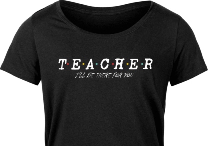 teacher I'll be there for you, funny free svg file