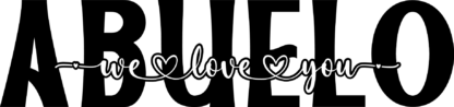 abuelo we love you, birthday free svg file