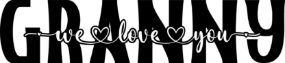 granny we love you, birthday free svg file