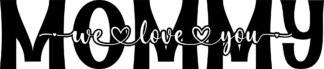 mommy we love you, birthday - free svg file for members