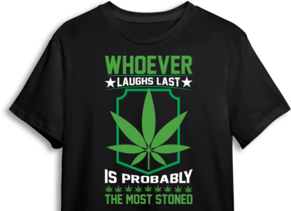 whoever laughs last is probably most stoned, weed lover free svg file