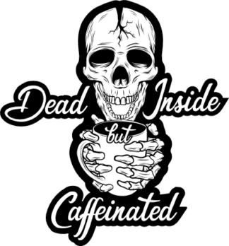 dead inside but caffeinated, funny coffee lover - free svg file for members