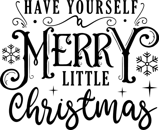 Have Yourself A Merry Little Christmas, Holiday Free Svg File