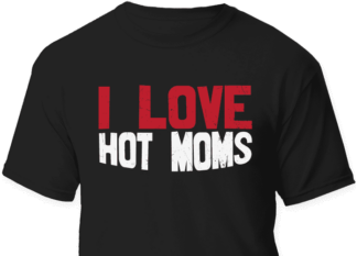 i love hot moms, funny man shirt design free svg file