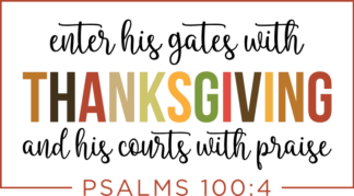 enter his gates with thanksgiving and his courts with praise - free svg file for members