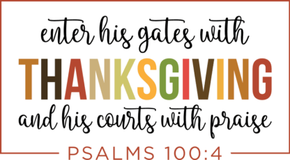 enter his gates with thanksgiving and his courts with praise - free svg file for members